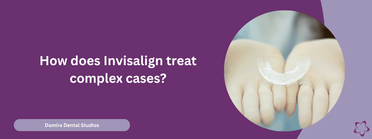 How does Invisalign treat complex cases