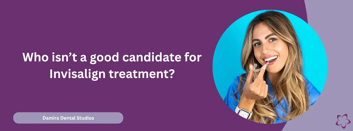 Who isn’t a good candidate for Invisalign treatment